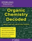 Image for Organic Chemistry Decoded : Master Orgo with Step-by-Step Solutions