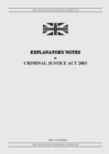 Image for Explanatory Notes to Criminal Justice Act 2003