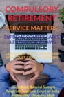 Image for Compulsory Retirement- Service Matters- Supreme Court&#39;s Latest Leading Case Laws : Case Notes- Facts- Findings of Apex Court Judges &amp; Citations