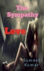 Image for The Sympathy Of Love : Willing To Be Dead In Your Last Hug