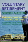 Image for Voluntary Retirement- Service Matters- Supreme Court&#39;s Latest Leading Case Laws : Case Notes- Facts- Findings of Apex Court Judges &amp; Citations