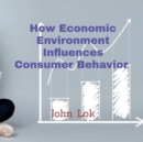 Image for How Economic Environment Influences Consumer Behavior