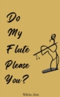 Image for Do My Flute Please You