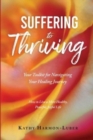 Image for Suffering to Thriving : Your Toolkit for Navigating Your Healing Journey: How to Live a More Healthy, Peaceful, Joyful Life