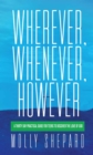 Image for Wherever, Whenever, However: A thirty day practical guide for teens to discover the love of God
