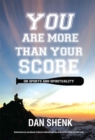 Image for You Are More Than Your Score: On Sports and Spirituality
