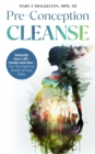 Image for Pre-Conception Cleanse: Detoxify Your Life - Inside and Out - For The Optimal Health of Your Baby