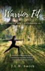 Image for Warrior Fit: A Journey of Embracing Change, Empowering Your Whole Being, and Discovering the Warrior Within