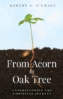 Image for From Acorn to Oak Tree: Understanding the Christian Journey
