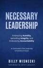Image for Necessary Leadership: Embracing Humility, Upholding Integrity, Embodying Accountability: An Examination of the Leadership of Rutherford B Hayes