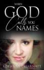 Image for When God Calls You Names