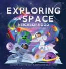 Image for Exploring Our Space Neighborhood - Fun Facts About The Eight Planets In Our Solar System
