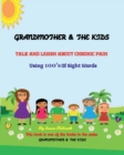 Image for Grandmother &amp; the Kids Talk and Learn about Chronic Pain : Using 100&#39;s Of Sight Words