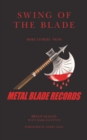 Image for Swing of the Blade : More Stories from Metal Blade Records
