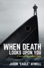 Image for When Death Looks Upon You : A Survival and Preppers Guide