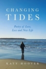 Image for Changing Tides : Poetry of Love, Loss and New Life