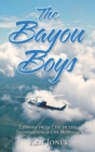 Image for The Bayou Boys : Lessons from Life in the International Oil Business