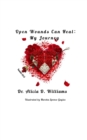 Image for Open Wounds Can Heal: My Journey