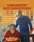 Image for Lowcountry Soul Food Kitchen : Sharing Mom &amp; Grandmom&#39;s Secrets to Southern Cooking, From Our Family to Yours