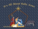 Image for It&#39;s All About Baby Jesus