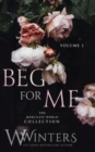 Image for Beg For Me : Volume 1