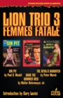 Image for Lion Trio 3 : Femme Fatale - Sin Pit / Dark the Summer Dies / The Devil&#39;s Daughter