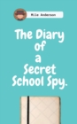 Image for The Diary of a Secret School Spy.