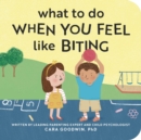 Image for What to Do When You Feel Like Biting