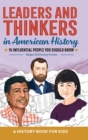 Image for Leaders and Thinkers in American History: An American History Book for Kids