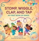 Image for Stomp, Wiggle, Clap, and Tap : My First Book of Dance