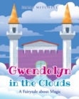 Image for Gwendolyn in the Clouds: A Fairytale about Magic
