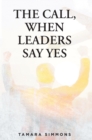 Image for Call, When Leaders Say Yes