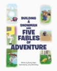 Image for Building a Snowman and Five Fables of Adventure