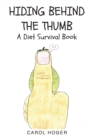 Image for Hiding Behind The Thumb: A Diet Survival Book
