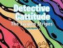 Image for Detective Cattitude: The Swiped Stripes