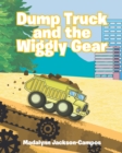 Image for Dump Truck and the Wiggly Gear