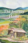 Image for The Journey Home: A Testimony to the Power of Prayer