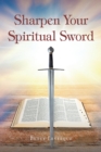 Image for Sharpen Your Spiritual Sword