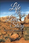 Image for Life Is a Love Story: Arts and Affirmations