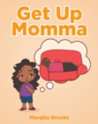 Image for Get Up Momma