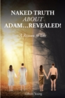 Image for NAKED TRUTH ABOUT ADAM...Revealed!: A Reason to Die