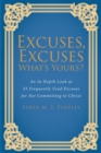 Image for Excuses, Excuses WhataEUR(tm)s Yours?: An In-Depth Look at 25 Frequently Used Excuses for Not Committing to Christ