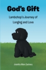 Image for God&#39;s Gift: Lambchop&#39;s Journey of Longing and Love