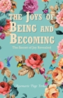 Image for Joys of Being and Becoming: The Secret of Joy Revealed