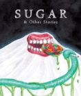 Image for Sugar &amp; Other Stories