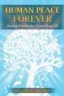 Image for Human Peace Forever: Human Knowledge Center Stage III