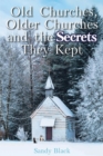 Image for Old Churches, Older Churches and the Secrets They Kept