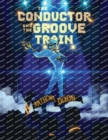Image for The Conductor and the Groove Train
