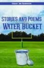 Image for Stories and Poems from the Water Bucket