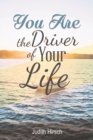 Image for You Are the Driver of Your Life